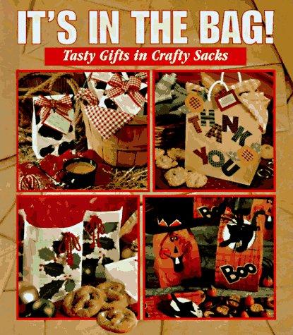 It's in the Bag!: Tasty Gifts in Crafty Sacks (Memories in the Making) cover