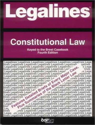 Legalines: Constitutional Law: Adaptable to 4th Edition of the Brest Casebook cover
