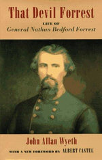 That Devil Forrest: Life of General Nathan Bedford Forrest