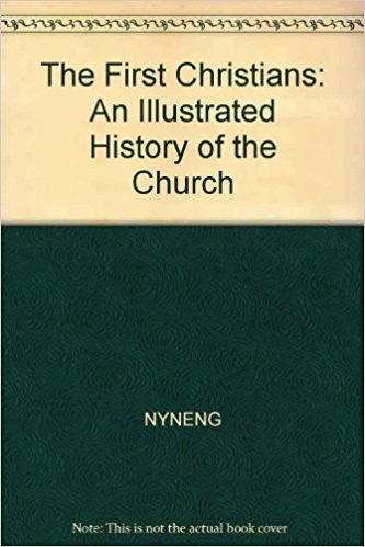 The First Christians (An Illustrated History of the Church, 1) cover