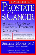 Prostate & Cancer Revised: A Family Guide To Diagnosis, Treatment, And Survival