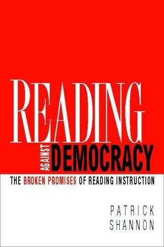 Reading Against Democracy: The Broken Promises of Reading Instruction cover