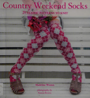 Country Weekend Socks: 25 Classic Patterns to Knit