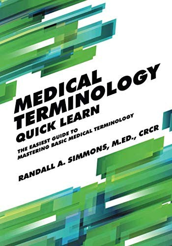 Medical Terminology Quick Learn: The Easiest Guide to Mastering Basic Medical Terminology cover