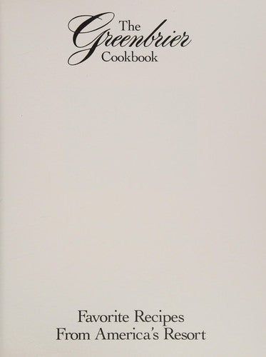 The Greenbrier Cookbook:  Favorite Recipes from America's Resort cover