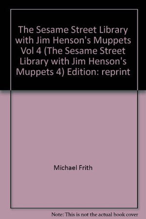 The Sesame Street Library with Jim Henson's Muppets Vol 4 (The Sesame Street Library with Jim Henson