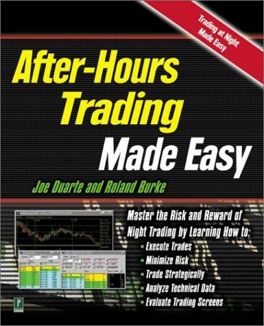 After Hours Trading Made Easy: Master the Risk and Reward of Extended-Hours Trading cover