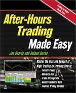 After Hours Trading Made Easy: Master the Risk and Reward of Extended-Hours Trading