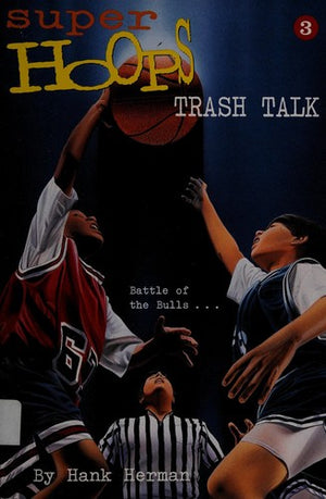 TRASH TALK (Super Hoops Series No. 3)