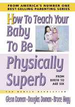 How to Teach Your Baby to Be Physically Superb (The Gentle Revolution Series)