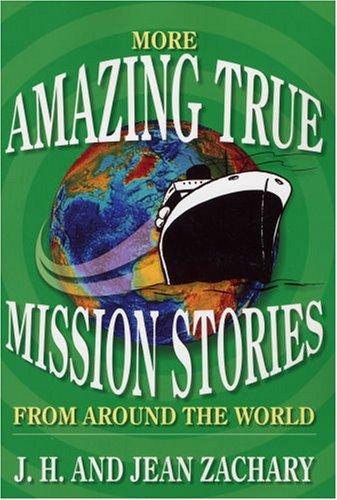 More Amazing True Mission Stories From Around The World cover