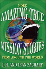 More Amazing True Mission Stories From Around The World