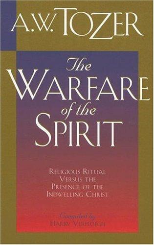 The Warfare of the Spirit: Religious Ritual Versus the Presence of the Indwelling Christ cover