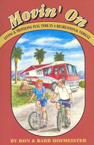 Movin' on: Living & Traveling Full-Time in a Recreational Vehicle cover