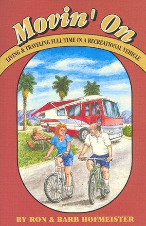 Movin' on: Living & Traveling Full-Time in a Recreational Vehicle