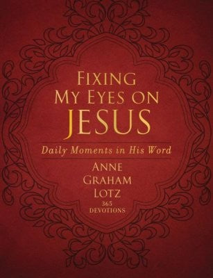 Fixing My Eyes on Jesus: Daily Moments in His Word (A 365-Day Devotional) cover