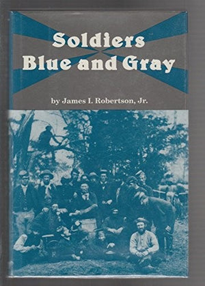 Soldiers Blue and Gray (American Military History)