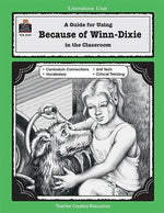 A guide for Using Because of Winn-Dixie: in the Classroom Literature Unit