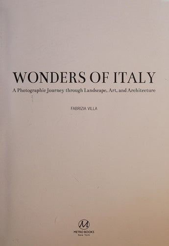 Wonders of Italy: A Photographic Journey through Landscape, Art, and Architecture by Giorgio Ferrero (2013) Hardcover cover