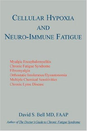 Neuro-immune Fatigue ME/CFS/FM and Cellular Hypoxia