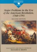 Major Problems in the Era of the American Revolution, 1760-1791: Documents and Essays (Major Problems in American History Series)