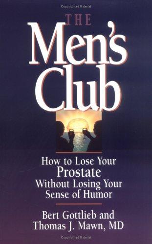 The Men's Club: How to Lose Your Prostate Without Losing Your Sense of Humor cover