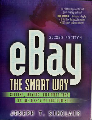 eBay the Smart Way: Selling, Buying, and Profiting on the Web's #1 Auction Site