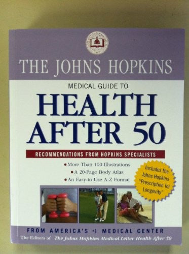 The Johns Hopkins Medical Guide to Health After 50 (John Hopkins Medical Guide to Health After 50) cover