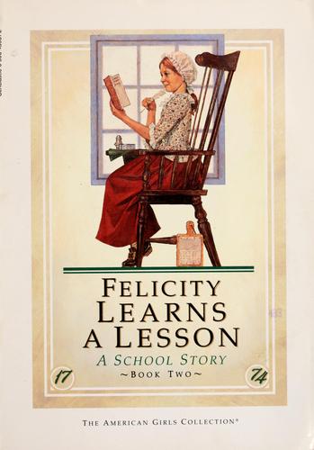 Felicity Learns a Lesson: A School Story (American Girls 1774, #2) cover