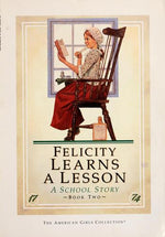 Felicity Learns a Lesson: A School Story (American Girls 1774, #2)