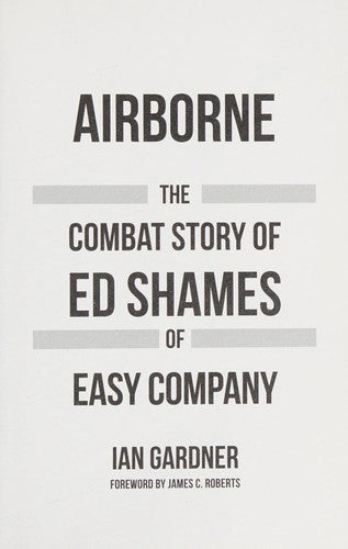 Airborne: The Combat Story of Ed Shames of Easy Company cover
