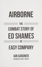 Airborne: The Combat Story of Ed Shames of Easy Company