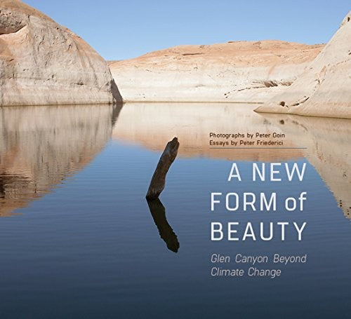 A New Form of Beauty: Glen Canyon Beyond Climate Change cover