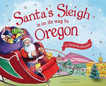 Santa's Sleigh Is on Its Way to Oregon: A Christmas Adventure