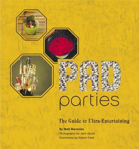 Pad Parties: The Guide to Ultra-Entertaining cover