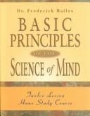 BASIC PRINCIPLES OF THE SCIENCE OF MIND: Twelve Lesson Home Study Course cover