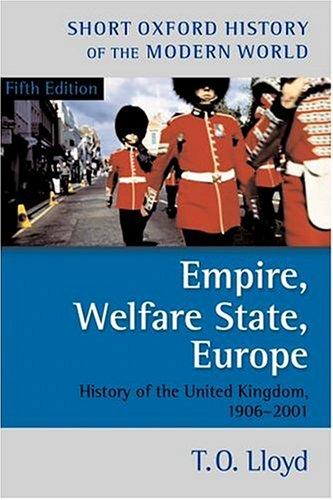 Empire, Welfare State, Europe: History of the United Kingdom 1906-2001 (Short Oxford History of the Modern World) cover