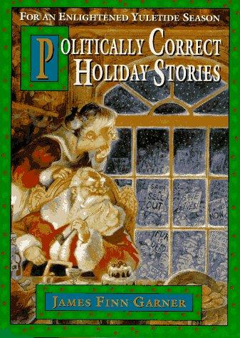Politically Correct Holiday Stories: For an Enlightened Yuletide Season cover