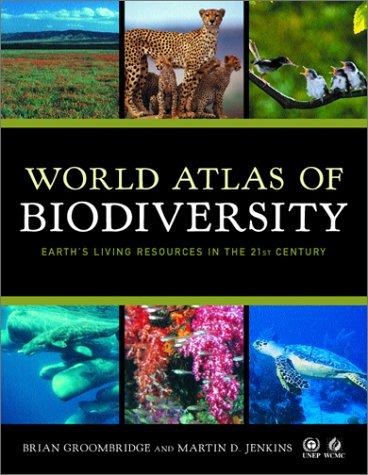 World Atlas of Biodiversity: Earth's Living Resources in the 21st Century cover