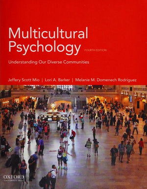 Multicultural Psychology: Understanding Our Diverse Communities