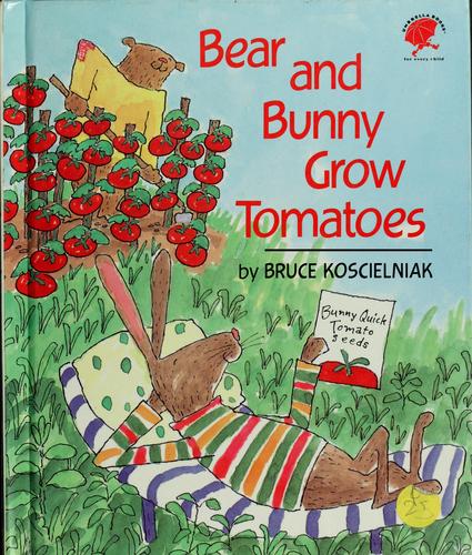 Bear and Bunny Grow Tomatoes cover