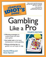 The Complete Idiot's Guide to Gambling Like a Pro, 4E