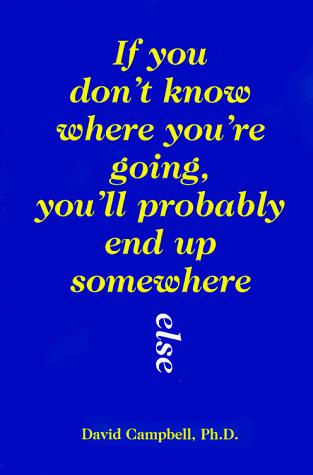 If You Don't Know Where You're Going, You'll Probably End Up Somewhere Else cover