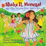 Shake It, Morena!: And Other Folklore from Puerto Rico (English and Spanish Edition)