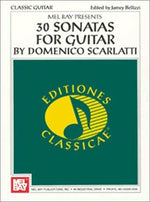 Scarlatti: Thirty Sonatas Transcribed by Jamey Bellizzi