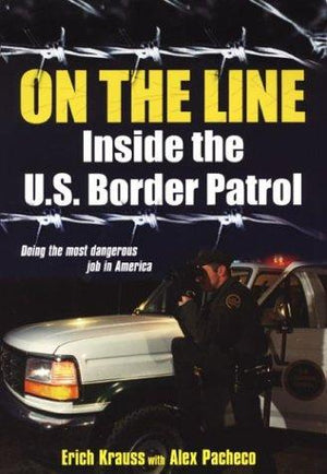 On the Line: Inside the U.S. Border Patrol