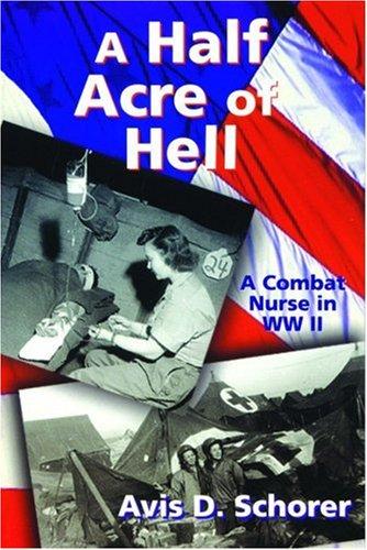A Half Acre of Hell: A Combat Nurse in WW II cover