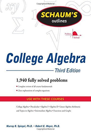 Schaum's Outline of College Algebra, Third Edition (Schaum's Outline Series)