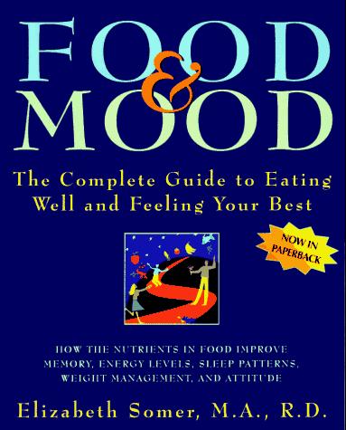 Food and Mood: The Complete Guide to Eating Well and Feeling Your Best (A Henry Holt Reference Book) cover