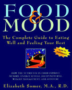 Food and Mood: The Complete Guide to Eating Well and Feeling Your Best (A Henry Holt Reference Book)